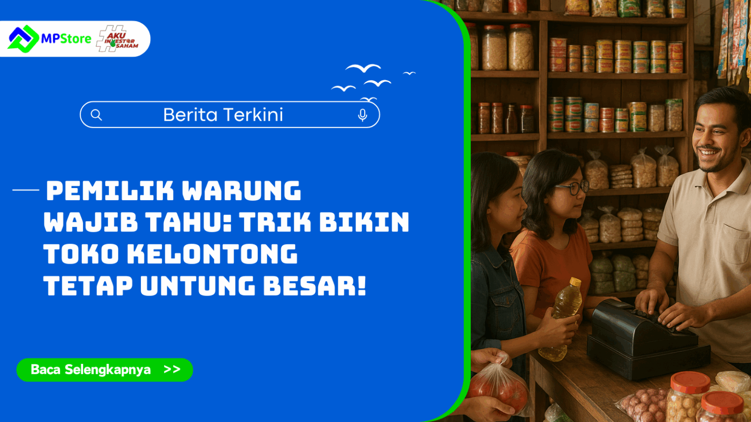 Pemilik Warung Wajib Tahu: Trik Bikin Toko Kelontong Tetap Untung Besar